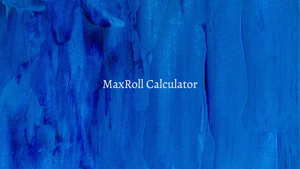 MaxRoll Calculator
