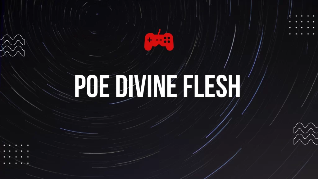 PoE Divine Flesh