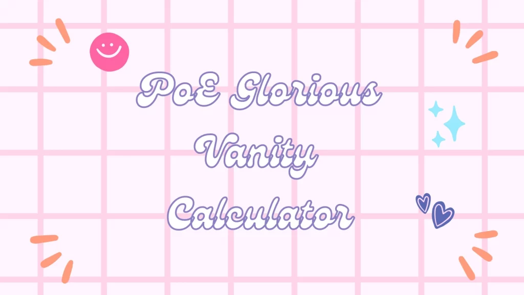 PoE Glorious Vanity Calculator